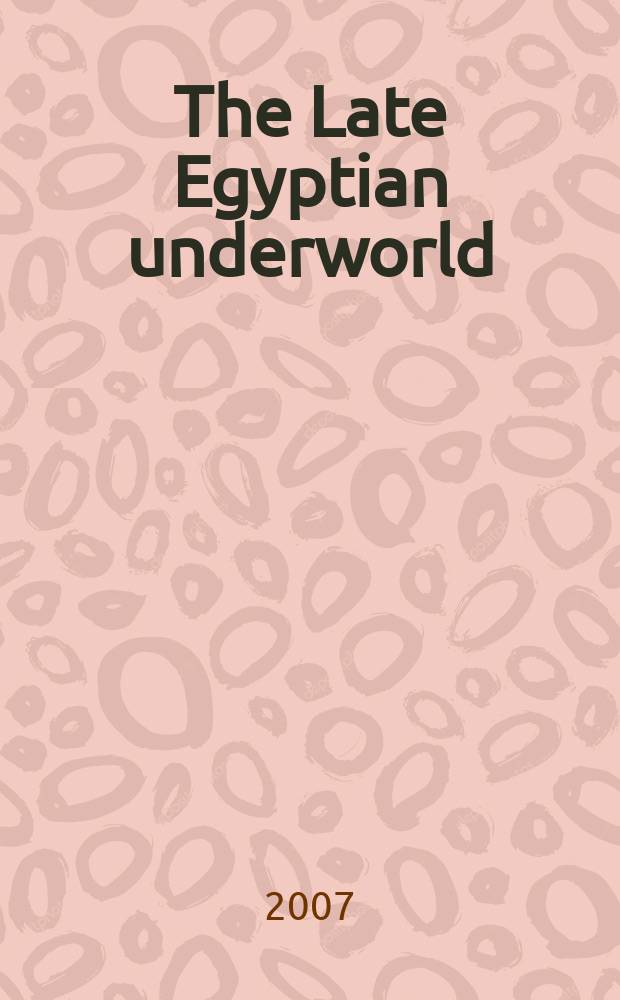 The Late Egyptian underworld: sarcophagi and related texts from the Nectanebid period. Pt. 2 : Plates