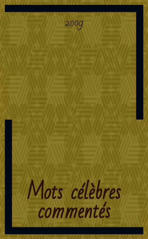 Mots célèbres commentés = Крылатые слова с комментариями : chrestomatie