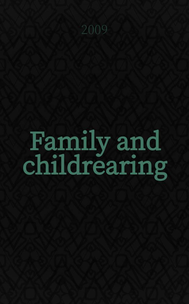 Family and childrearing: Russia and the USA : a cross-cultural analysis : the Russian-American project = Семья и деторождение; Россия и Америка (США)