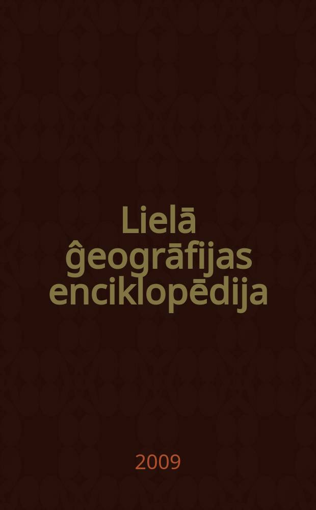 Lielā ĝeogrāfijas enciklopēdija = Большая энциклопедия географии