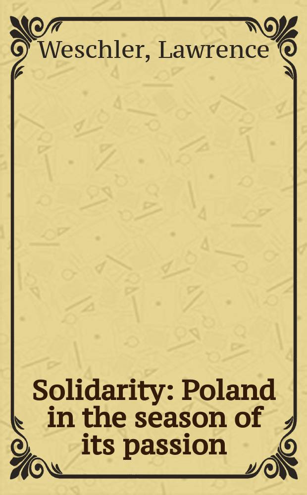 Solidarity : Poland in the season of its passion = Солидарность: Польша в сезоне и ее страсть