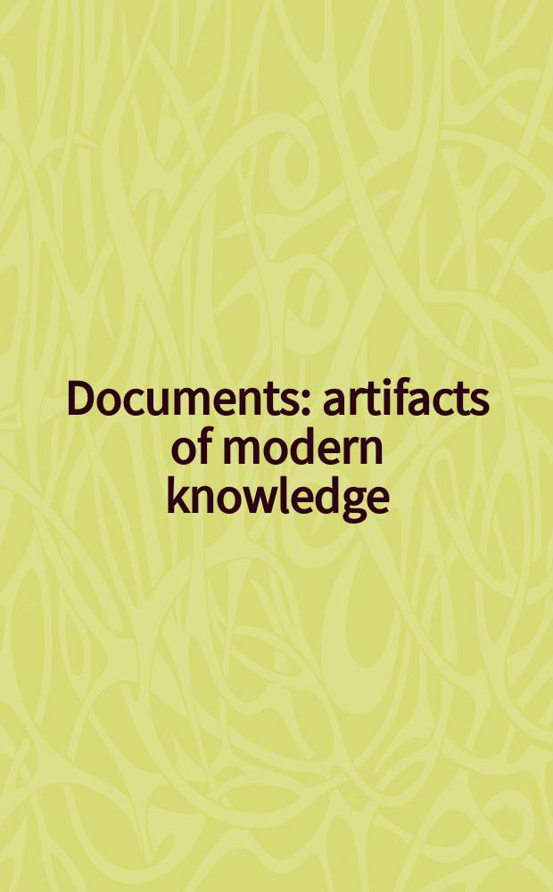 Documents : artifacts of modern knowledge = Документы: артефакты современных знаний