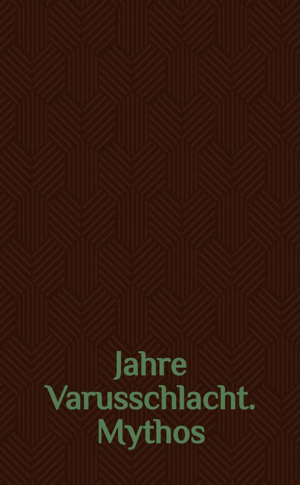 2000 Jahre Varusschlacht. Mythos : Ausstellungskatalog, Lippisches Landesmuseum Detmold, 2009 = 2000 лет Битве в Тевтобургском лесу