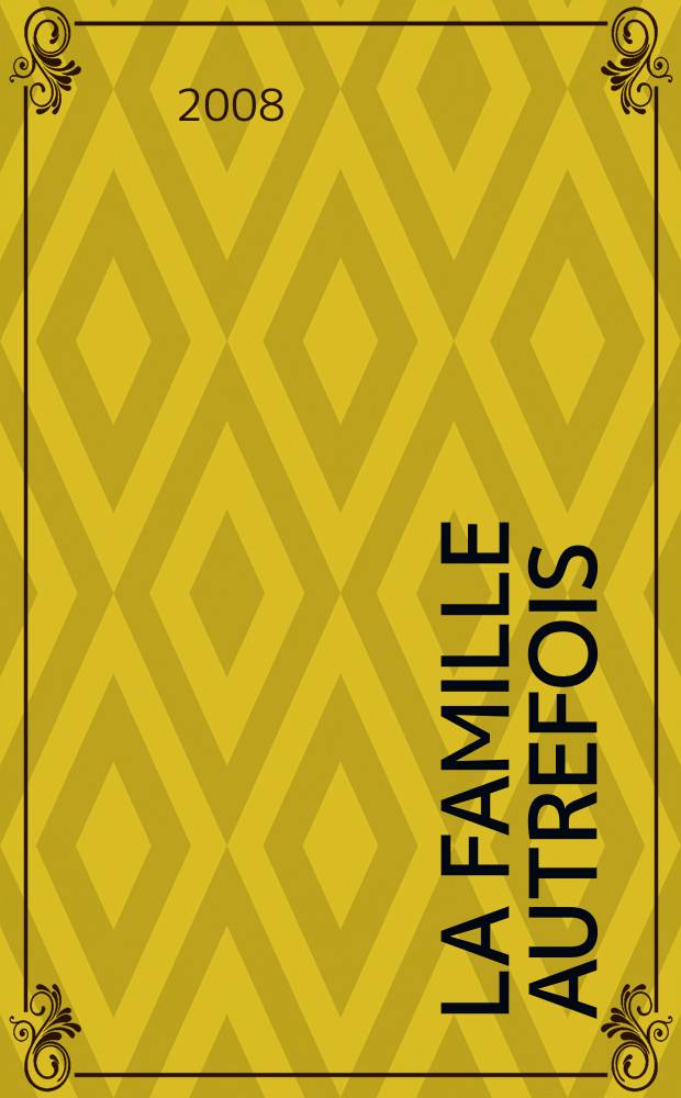 La famille autrefois = Семья в прошлые времена