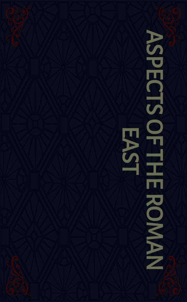 Aspects of the Roman East : papers in honour of Professor Fergus Millar FBA. 1