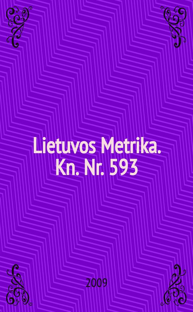 Lietuvos Metrika. Kn. Nr. 593 : (1585-1604)