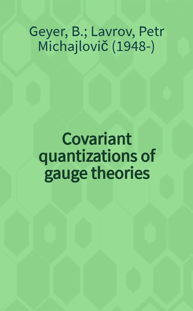 Covariant quantizations of gauge theories = Ковариантные квантования калибровочных теорий