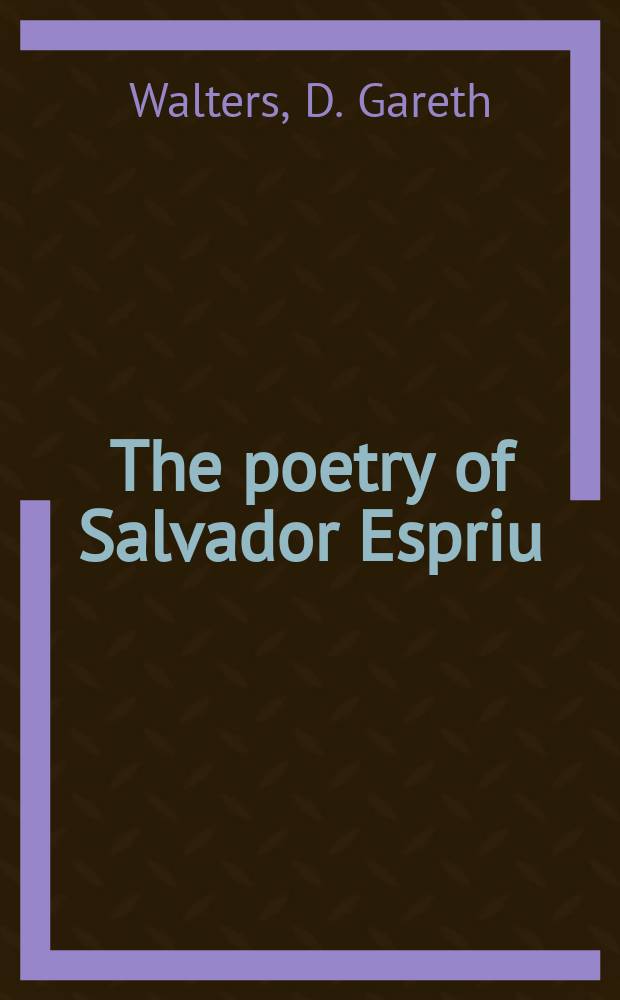 The poetry of Salvador Espriu : to save the words = Поэзия Сальвадора Эсприу