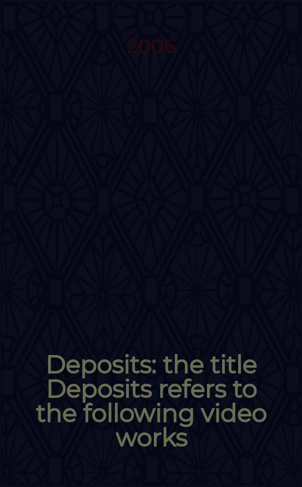 Deposits : the title Deposits refers to the following video works: 1942 (Poznan) 1996-2002, Housed memory 2000-2005, Inside the archive 2000-2006, The Wiener library, London 2000 = Депозиты: заглавия депозитов обращенные к следующим видео: 1942(Познань)1996-2002....