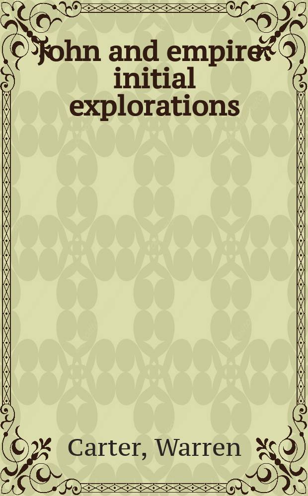 John and empire : initial explorations = Иоанн и империя: Первоначальные исследования