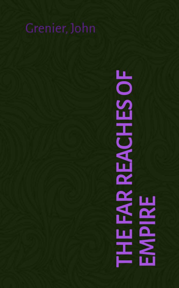 The far reaches of empire : war in Nova Scotia, 1710-1760 = Длинные руки Империи