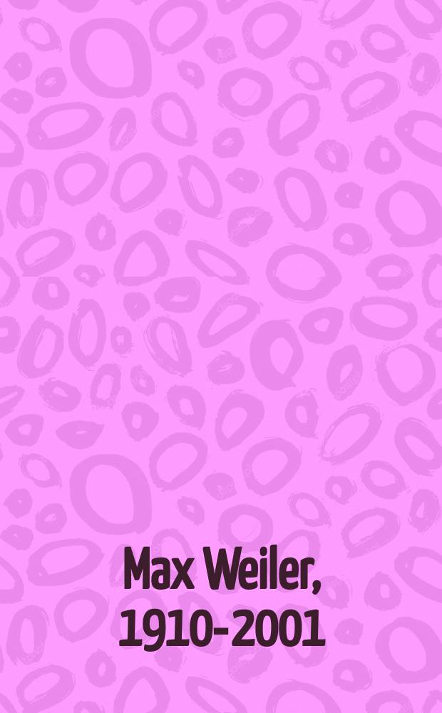Max Weiler, 1910-2001 : vier Wände, 1973-1977 : anläβlich der Ausstellung im Museumsquartier, in Wien vom 21. Januar bis 2. Mai 2004 = Макс Вейлер, четыре стены