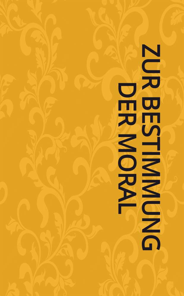 Zur Bestimmung der Moral : philosophische und sozialwissenschaftliche Beiträge zur Moralforschung = К определению морали