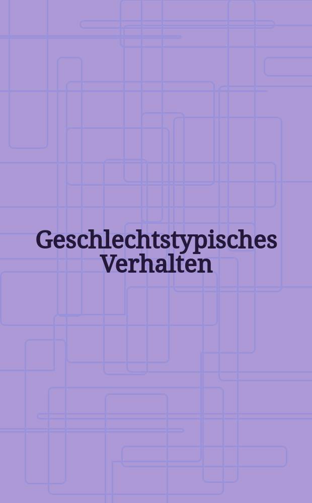 Geschlechtstypisches Verhalten : Mann und Frau in psychologischer Sicht = Типичное содержание истории