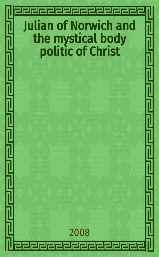 Julian of Norwich and the mystical body politic of Christ = Юлиана Норвичская и мистическое тело политики Христа