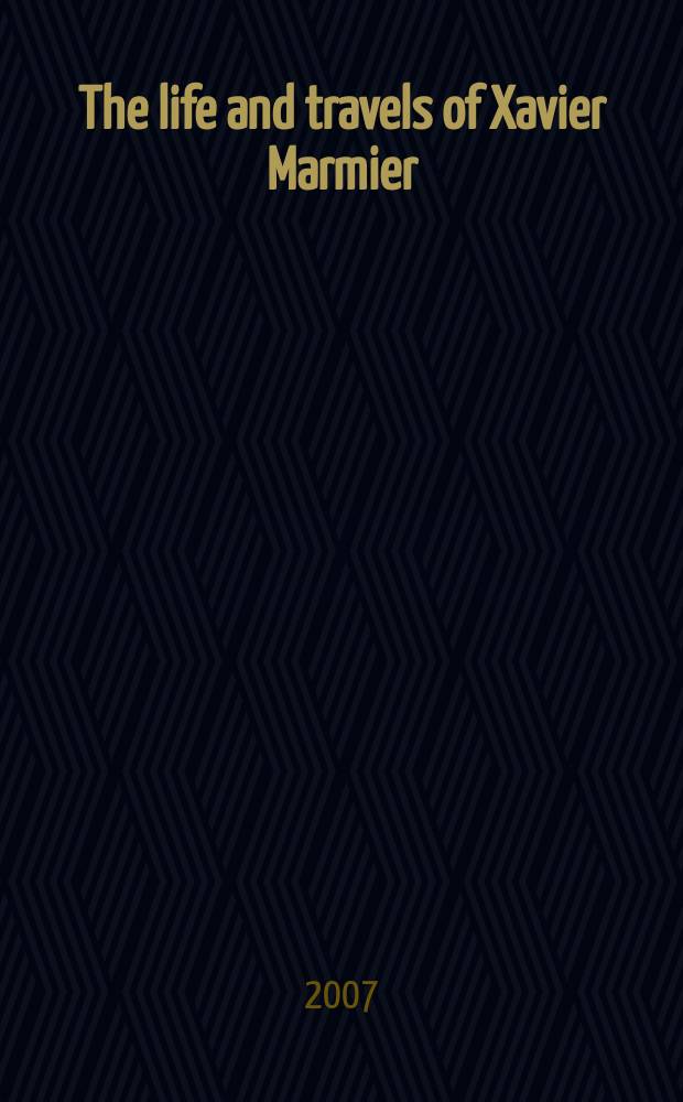The life and travels of Xavier Marmier (1808-1892) : bringing world literature to France = Жизнь и путешествия Ксавье Мармье(1808-1892)