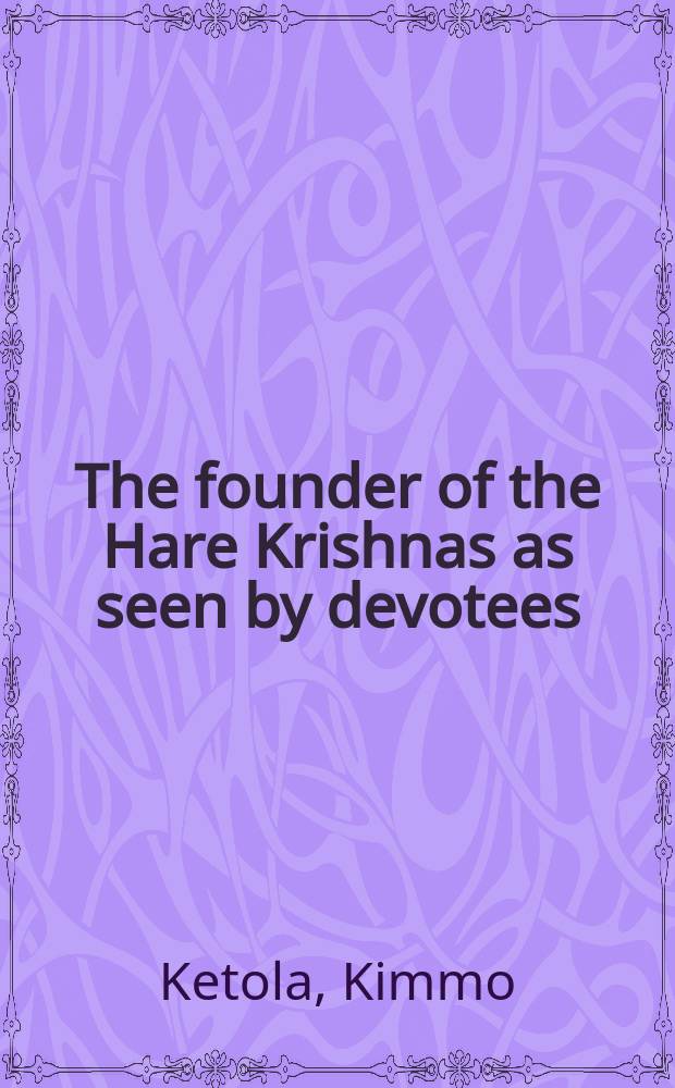 The founder of the Hare Krishnas as seen by devotees : a cognitive study of religious charisma = Основатель Харе Кришна в глазах последователей