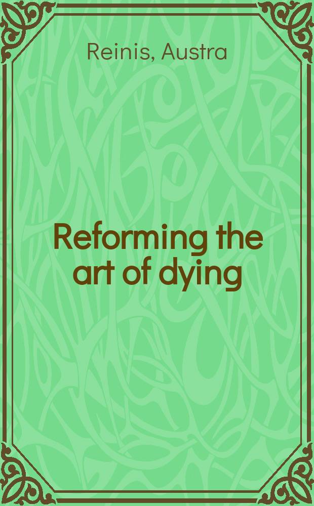 Reforming the art of dying : the ars moriendi in the German Reformation (1519-1528) = Реформирование искусства умирания в немецкой Реформации (1519-1528)