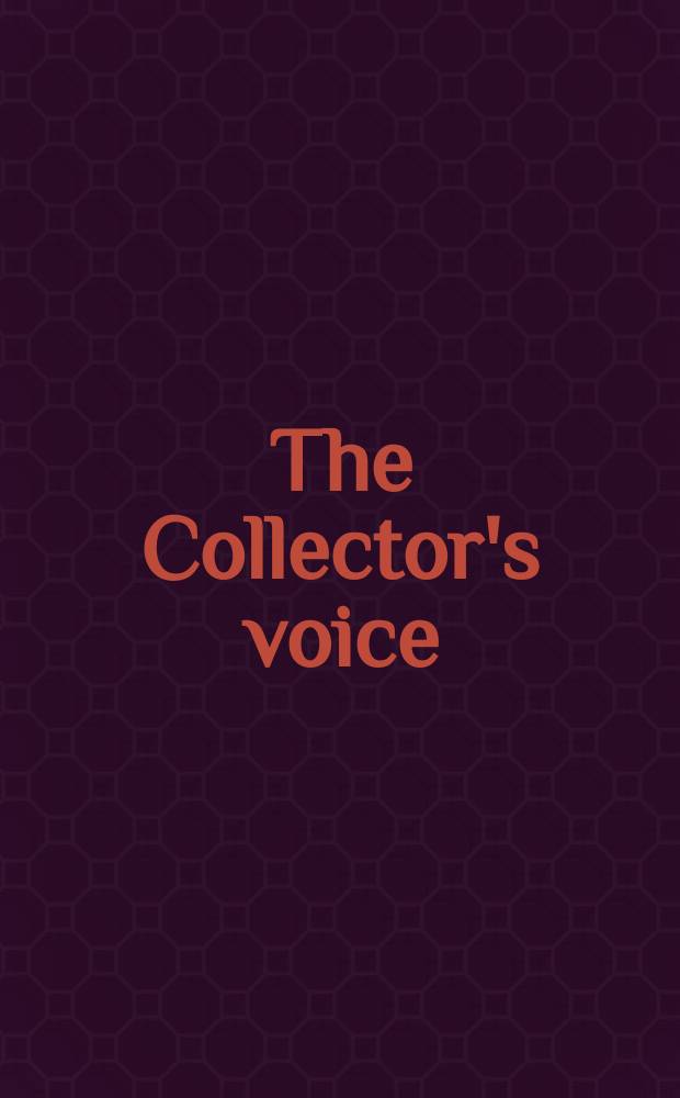 The Collector's voice: critical readings in the practice of collecting = Голос коллекционера