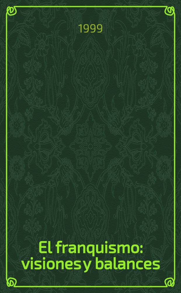 El franquismo : visiones y balances = Франкизм: видение и балансы