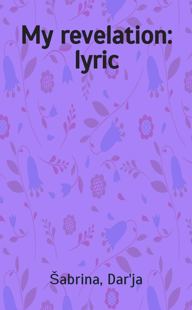 My revelation : lyric