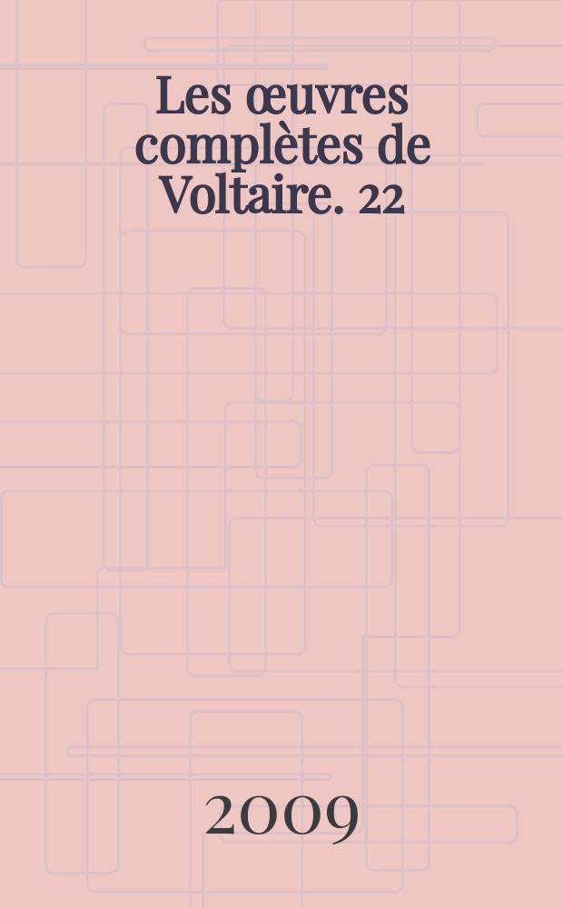 Les œuvres complètes de Voltaire. 22 : [Essai sur les mœurs et l'esprit des nations