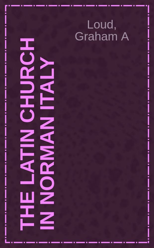 The Latin church in Norman Italy = Латинская церковь в норманской Италии