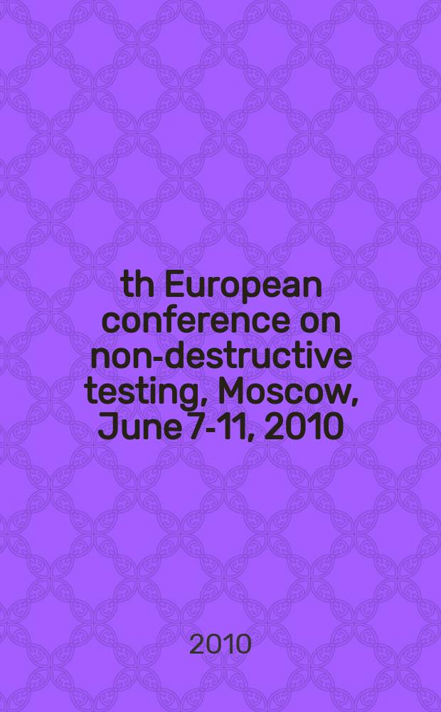 10th European conference on non-destructive testing, Moscow, June 7-11, 2010 : abstracts. Pt. 2