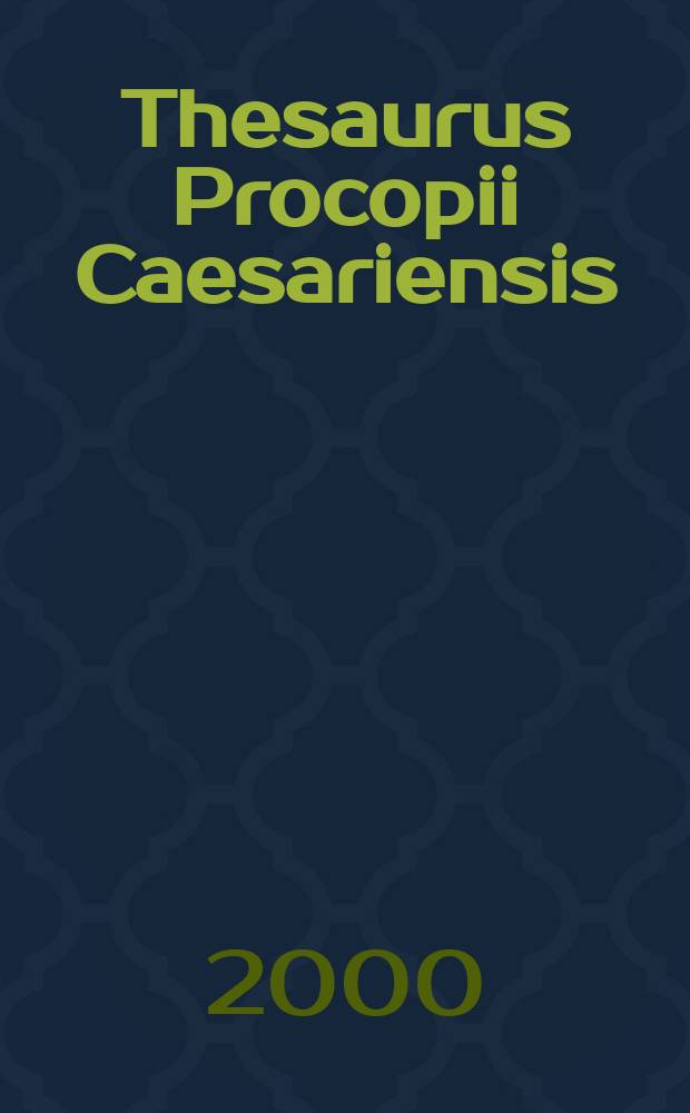 Thesaurus Procopii Caesariensis : De bellis, Historia arcana, De aedificiis = Тезаурус Прокопия Кесарийского