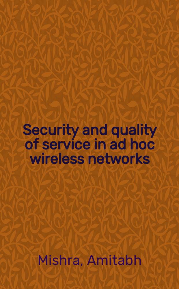 Security and quality of service in ad hoc wireless networks = Безопасность и качество обслуживания в самоорганизующихся беспроводных сетяхю