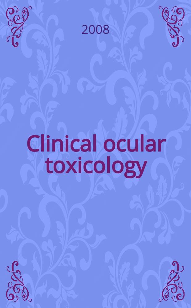 Clinical ocular toxicology : drugs, chemicals and herbs = Клиническая глазная токсикология
