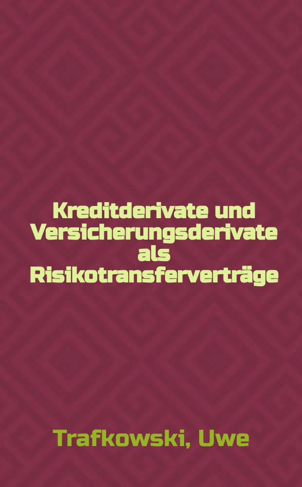 Kreditderivate und Versicherungsderivate als Risikotransferverträge = Предоставление кредитов и обеспечение безопасности кредитования как статья трансферного риска