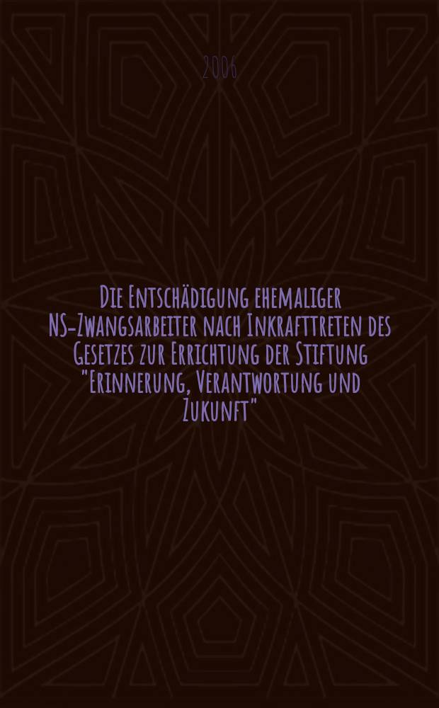 Die Entsch&auml;digung ehemaliger NS-Zwangsarbeiter nach Inkrafttreten des Gesetzes zur Errichtung der Stiftung "Erinnerung, Verantwortung und Zukunft" : Inaugural-Dissertation = Возмещение ущерба бывшим на принудительных работах при национал-социалистах после введения законов под лозунгом "Память, ответственность, будущее"