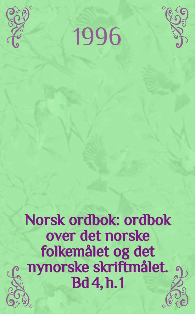 Norsk ordbok : ordbok over det norske folkem&aring;let og det nynorske skriftm&aring;let. Bd 4, h. 1 : [Gigle - Glamen]