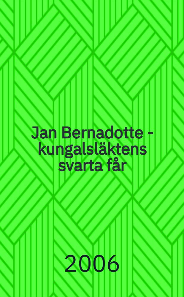 Jan Bernadotte - kungalsläktens svarta får : memoarer = Ян Бернадот - паршивая овца в королевском стаде: мемуары