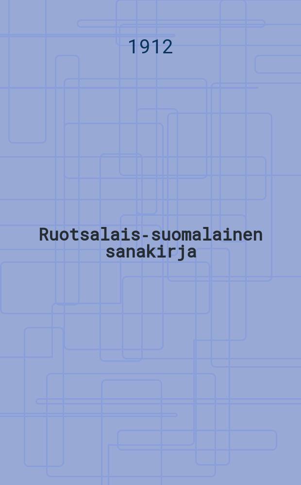 Ruotsalais-suomalainen sanakirja = Svenskt-finskt lexikon = Шведско-финский словарь