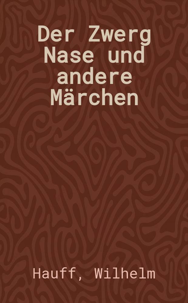 Der Zwerg Nase und andere Märchen : книга для чтения на немецком языке