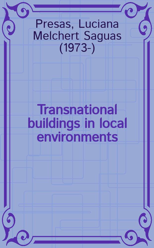 Transnational buildings in local environments = Транснациональные здания в местных условиях
