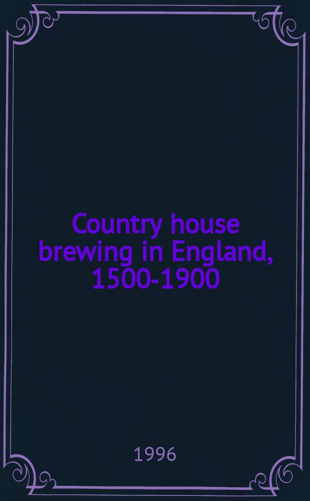 Country house brewing in England, 1500-1900