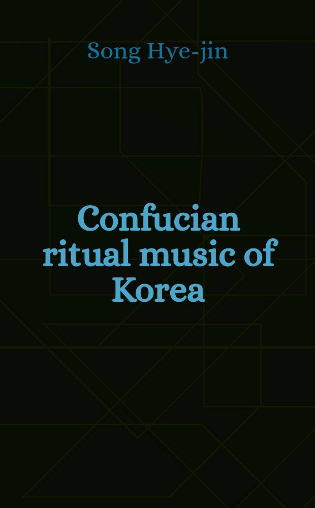 Confucian ritual music of Korea : tribute to Confucius and Royal Ancestors = Конфуцианская ритуальная музыка Кореи