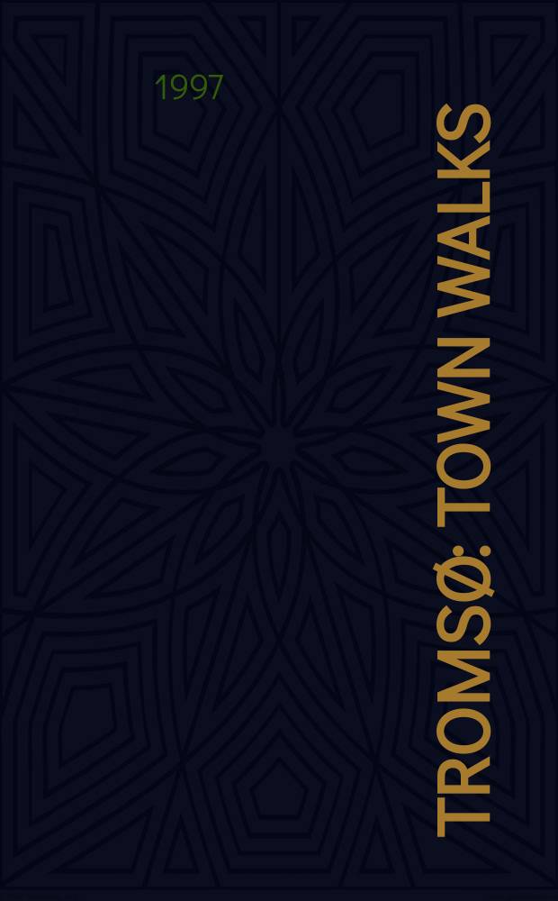 Tromsø : town walks = Тромсе