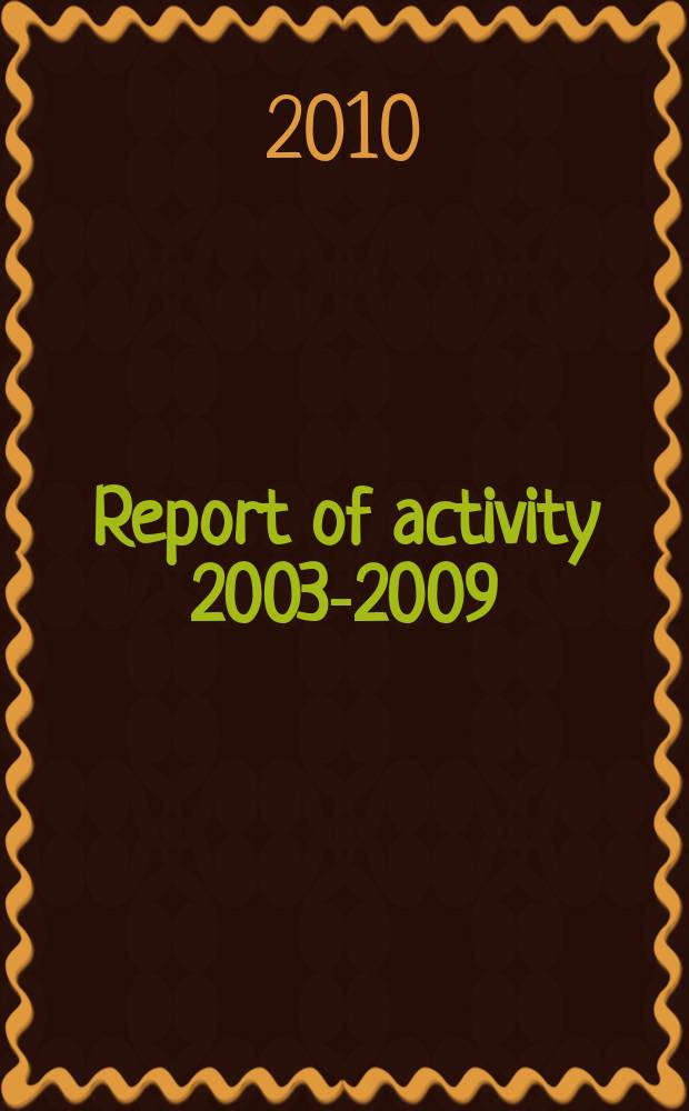 Report of activity 2003-2009 : Bogoliubov laboratory of theoretical physics : report to the 107th Session of the JINR scintific council, February 18-19, 2010
