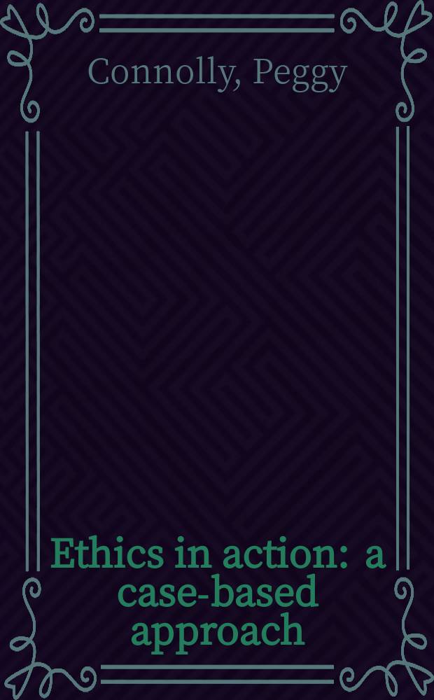 Ethics in action : a case-based approach = Этика в действии