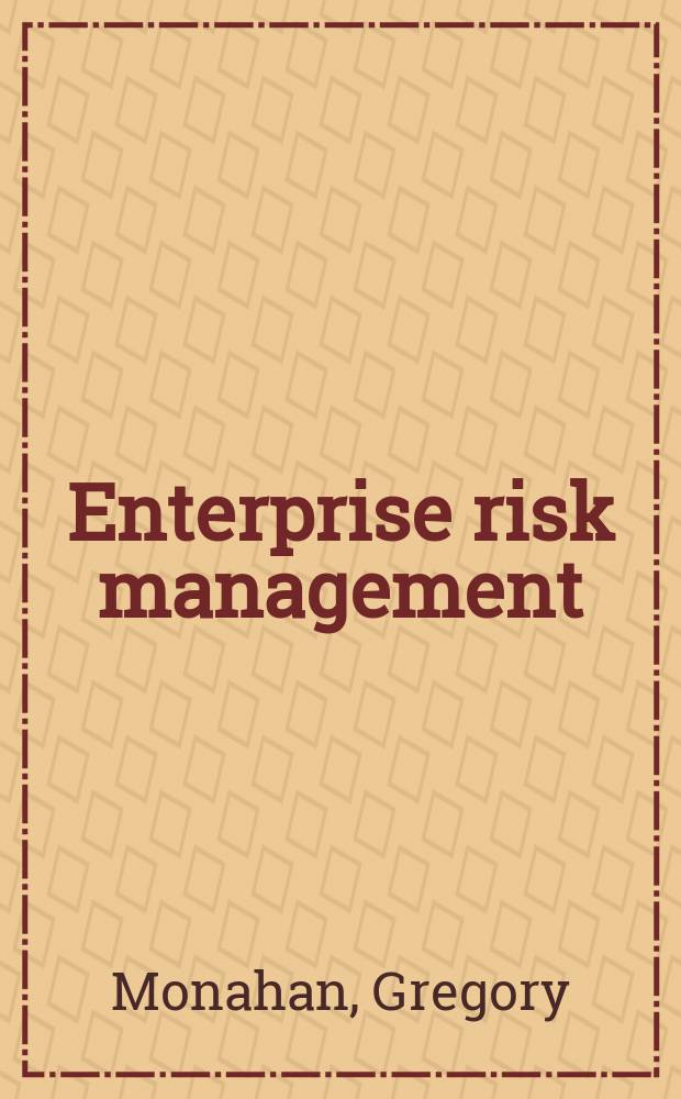 Enterprise risk management : a methodology for achieving strategic objectives = Управление риском