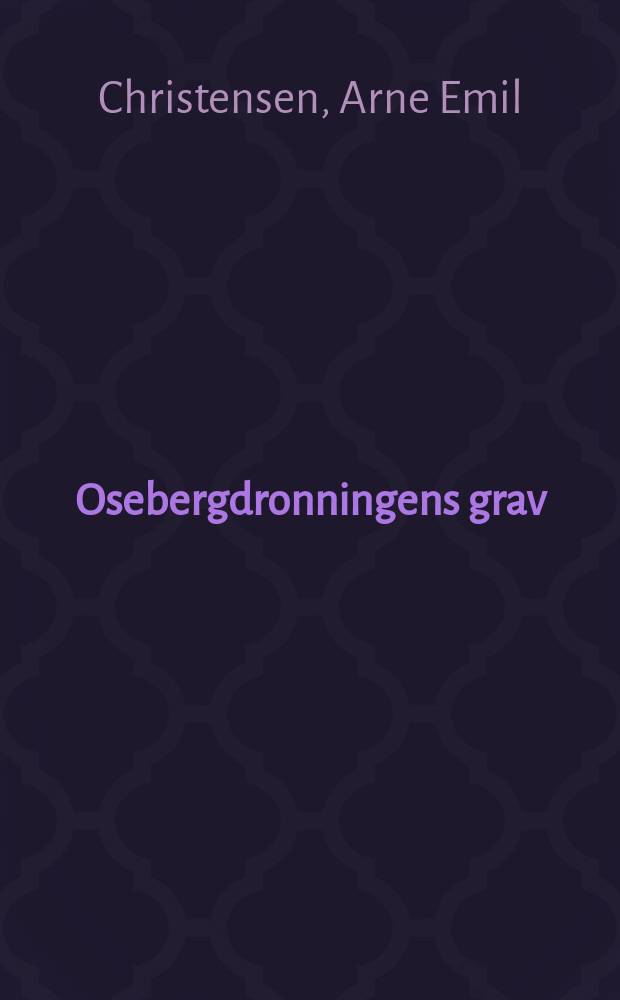 Osebergdronningens grav : v&aring;r arkeologiske nasjonalskatt i nytt lys = Королевская гробница Осеберг