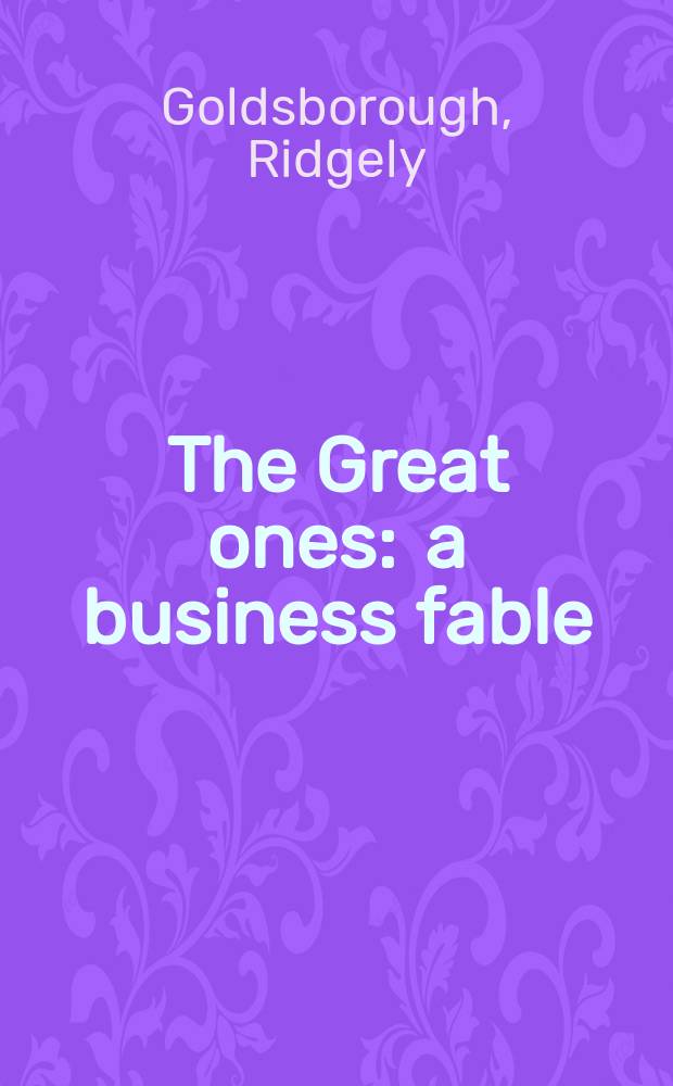 The Great ones : a business fable : the transformative power of a mentor