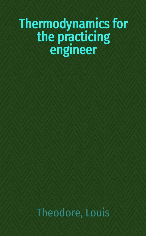 Thermodynamics for the practicing engineer