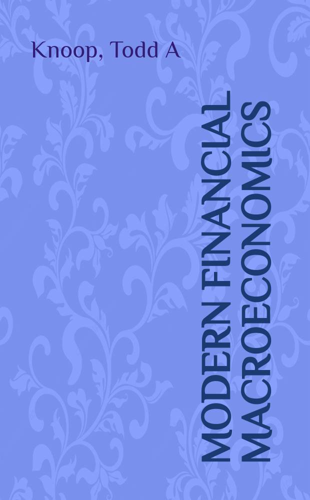 Modern financial macroeconomics : panics, crashes, and crises = Современная финансовая макроэкономика
