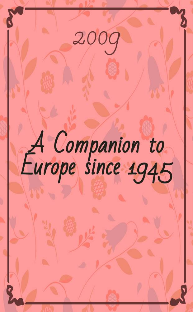 A Companion to Europe since 1945 = Руководство о Европе с 1945