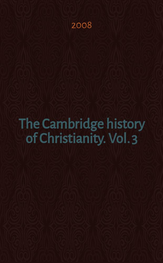 The Cambridge history of Christianity. Vol. 3 : Early medieval Christianities, c. 600 - c. 1100
